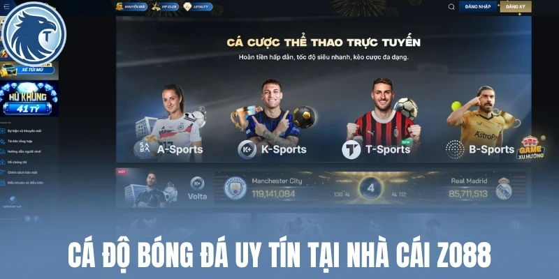 Cá độ bóng đá uy tín tại nhà cái Zo88