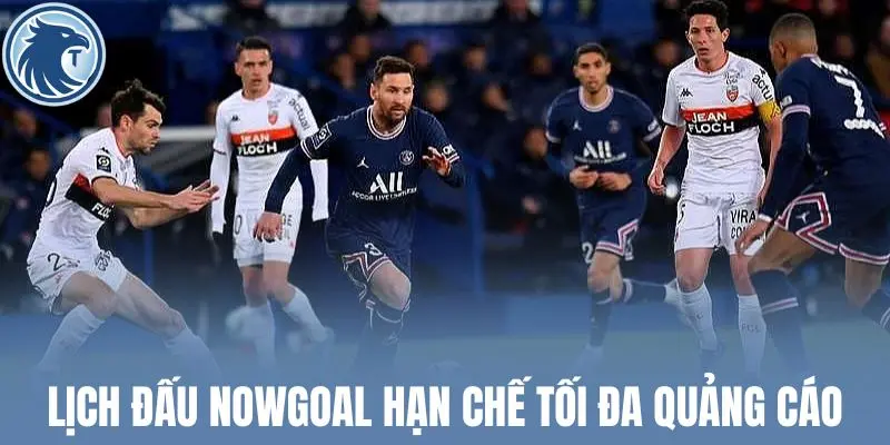 Lịch đấu Nowgoal hạn chế tối đa quảng cáo