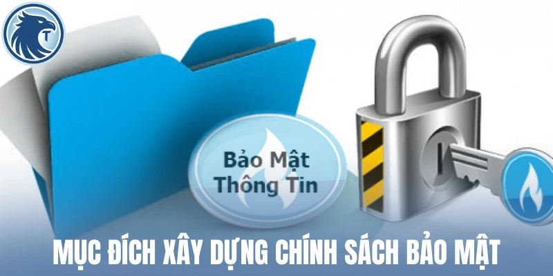 Mục đích xây dựng chính sách bảo mật
