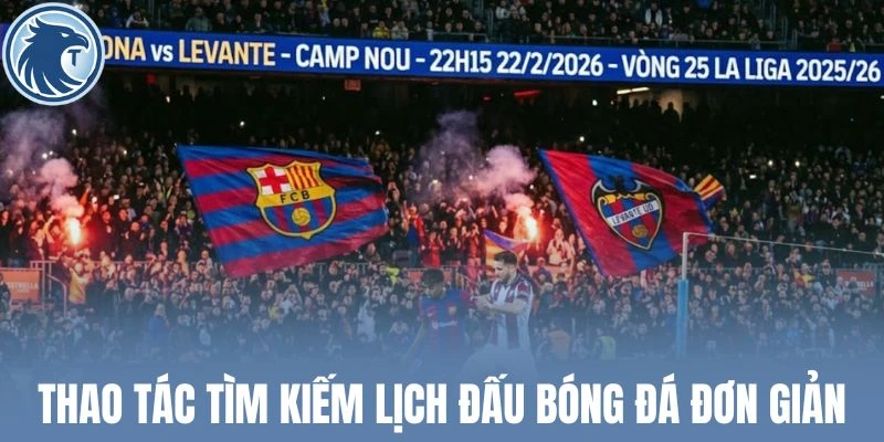 Thao tác tìm kiếm lịch đấu bóng đá đơn giản