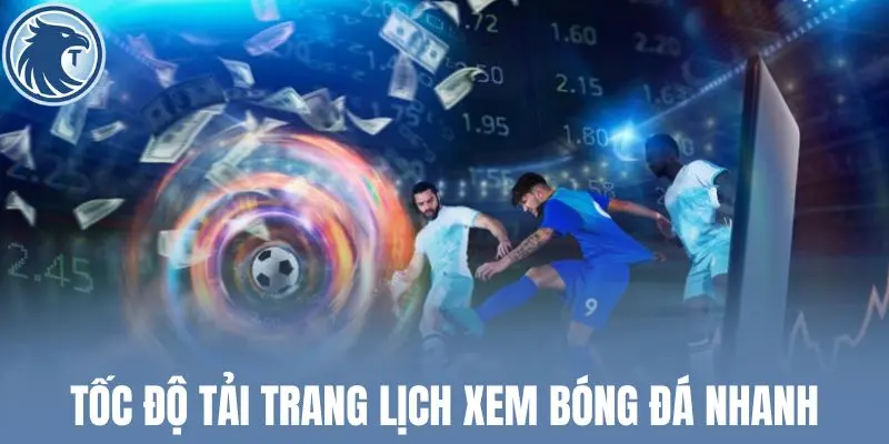 Tốc độ tải trang lịch xem bóng đá nhanh