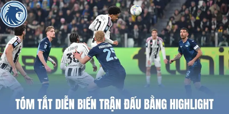 Tóm tắt diễn biến trận đấu bằng highlight