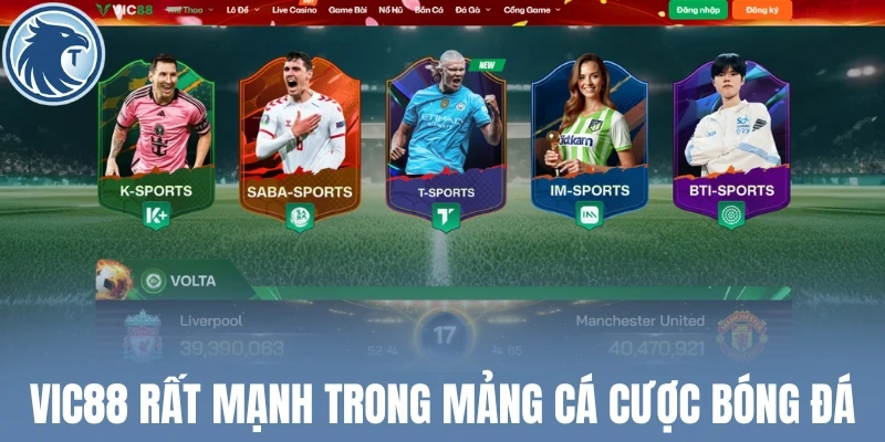 Vic88 rất mạnh trong mảng cá cược bóng đá