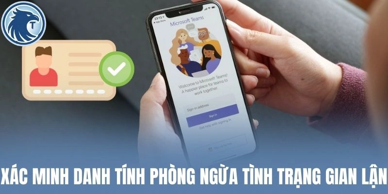 Xác minh danh tính phòng ngừa tình trạng gian lận