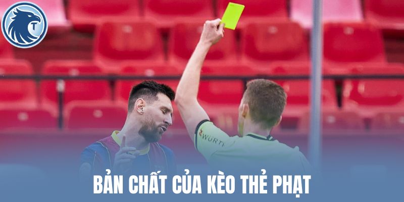 Bản chất của kèo thẻ phạt