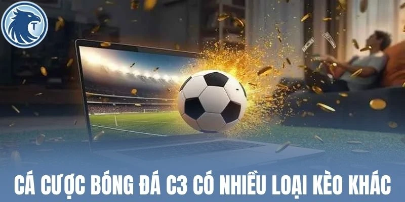 Cá cược bóng đá Cúp C3 có nhiều loại kèo khác nhau