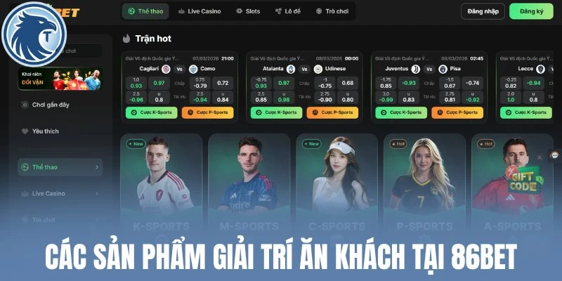 Các sản phẩm giải trí ăn khách tại 86Bet
