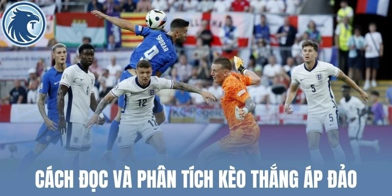 Cách đọc và phân tích kèo thắng áp đảo