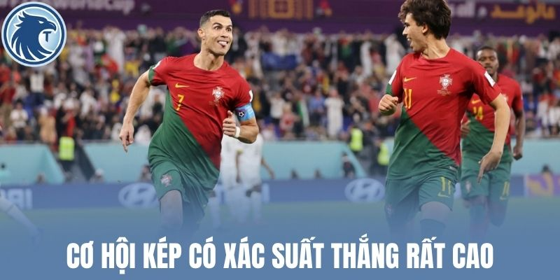 Cơ hội kép có xác suất thắng rất cao