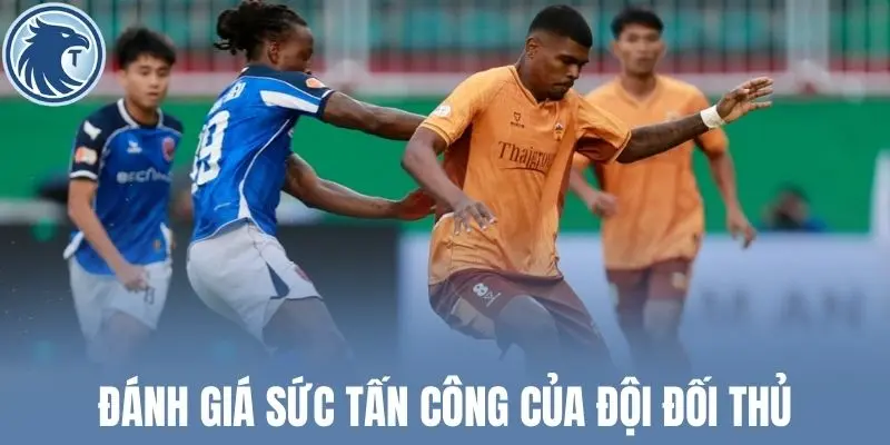 Đánh giá sức tấn công của đội đối thủ
