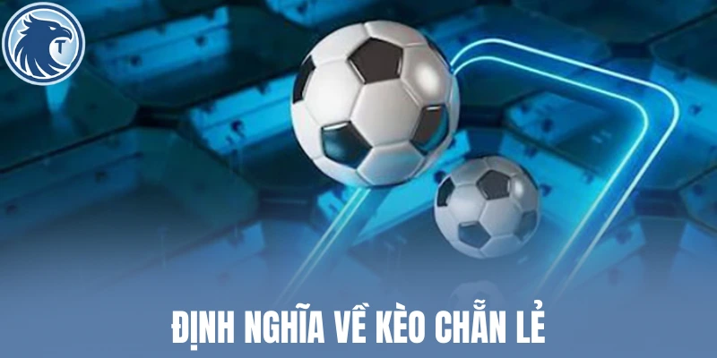 Định nghĩa về kèo chẵn lẻ