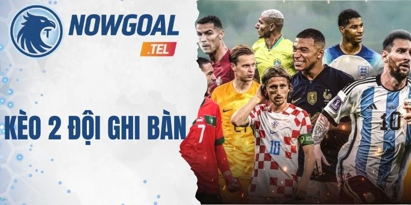 Kèo 2 Đội Ghi Bàn – Cách Soi Kèo Hiệu Quả Cho Người Mới