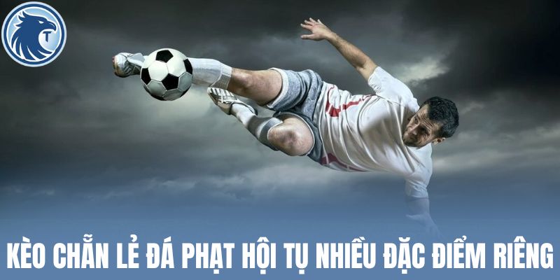 Kèo chẵn lẻ đá phạt hội tụ nhiều đặc điểm riêng