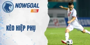 Kèo Hiệp Phụ – Căng Thẳng Từng Phút, Chốt Kèo Chuẩn Xác