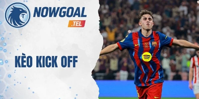 Kèo Kick Off – Bí Quyết Chọn Cửa Cược Ngon Chuẩn Cao Thủ 