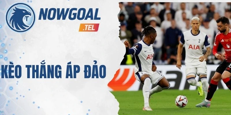 Cách đọc và phân tích kèo thắng áp đảo