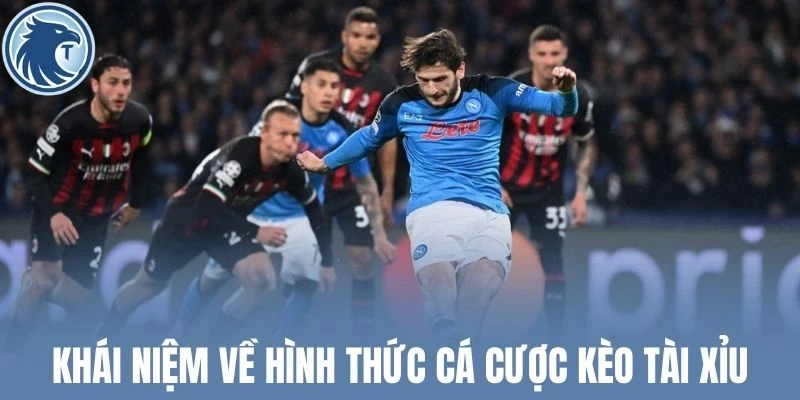 Khái niệm về hình thức cá cược kèo tài xỉu