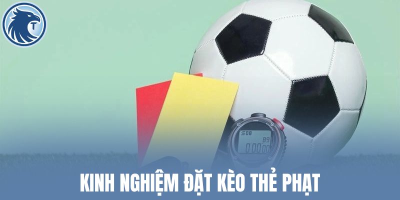 Kinh nghiệm đặt kèo thẻ phạt