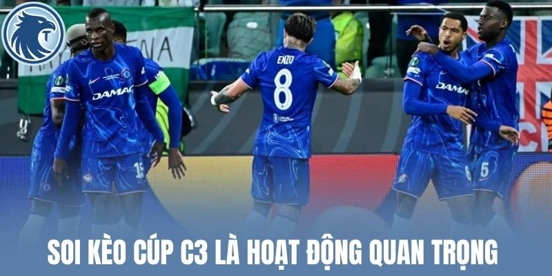 Soi kèo Cúp C3 là hoạt động quan trọng