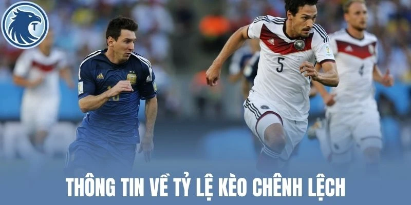 Thông tin về tỷ lệ kèo chênh lệch