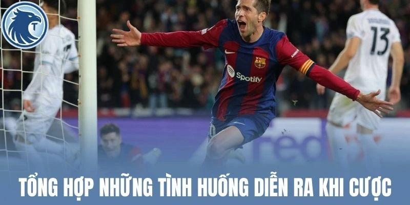 Tổng hợp những tình huống diễn ra khi cược