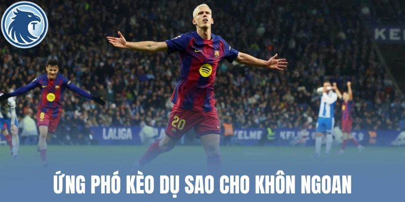 Ứng phó kèo dụ sao cho khôn ngoan