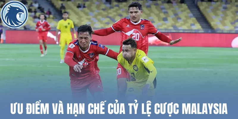 Ưu điểm và hạn chế của tỷ lệ cược Malaysia