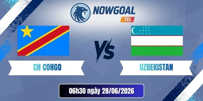 Soi kèo CH Congo vs Uzbekistan - Bảng K World Cup 06h30 28/06/2026