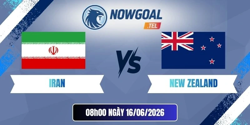 tỷ lệ kèo Iran vs New Zealand - Bảng G World Cup 08h00 16/06/2026