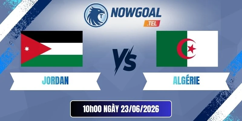 Tỷ lệ kèo Jordan vs Algérie - Bảng J World Cup 10h00 23/06/2026