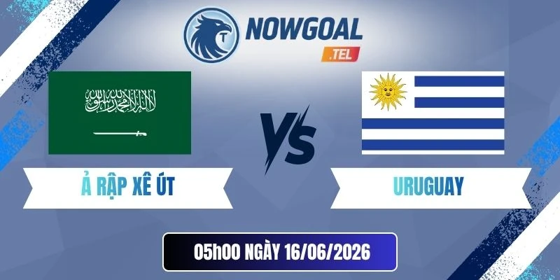 tỷ lệ kèo nhà cái Ả Rập Xê Út vs Uruguay - Bảng H World Cup 05h00 16/06/2026