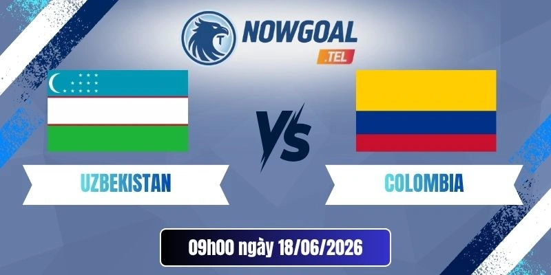Tỷ Lệ Kèo Uzbekistan Vs Colombia – Bảng K World Cup 09h00 18/06/2026