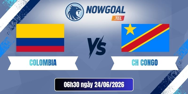 Tỷ Lệ Kèo Colombia Vs CH Congo – Bảng K World Cup 06h30 24/06/2026