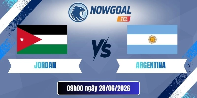 Tỷ lệ kèo Jordan vs Argentina - Bảng J World Cup 09h00 28/06/2026