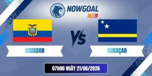 Tỷ Lệ Kèo Nhà Cái Ecuador Vs Curaçao – Bảng E World Cup 07h00 21/06/2026